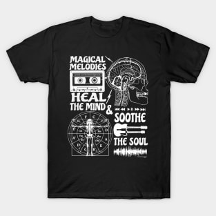 MAGICAL MELODIES Heal The Mind & Soothe The Soul T-Shirt